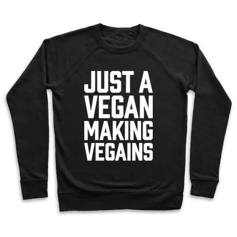 JUST a VEGAN MAKING VEGAINS CREWNECK SWEATSHIRT